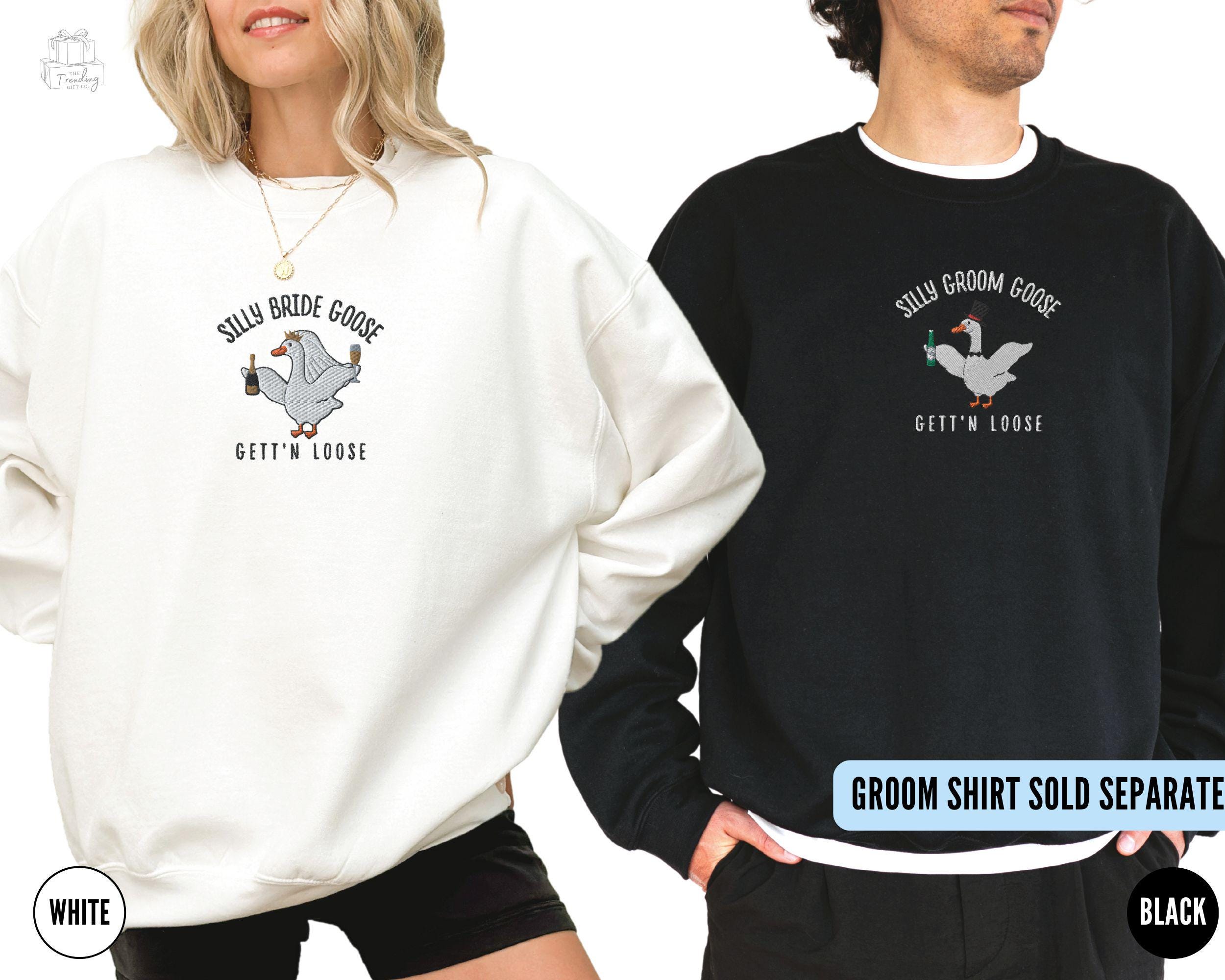 Embroidered Silly Goose Bride Sweatshirt, Funny Goose Lover Sweater,Married Couple Matching Shirt, Wedding Gift,Luxury Bachelorette Crewneck