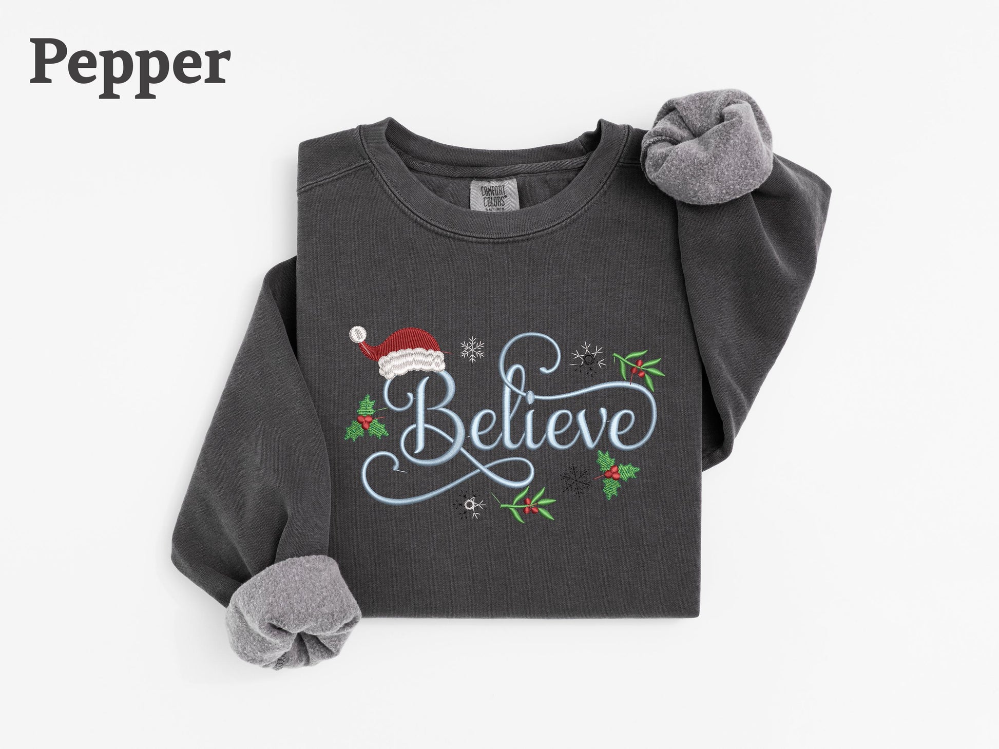 Comfort Colors® Embroidered Believe Sweatshirt, Christmas Hat Tee, Embroidered Christmas Gift, Funny Christmas Shirt