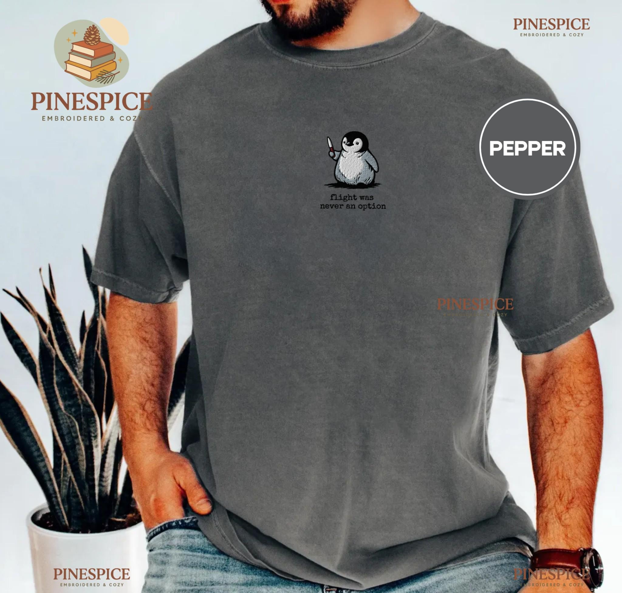 Flight Was Never An Option Embroidered Penguin Comfort Colors Shirt
