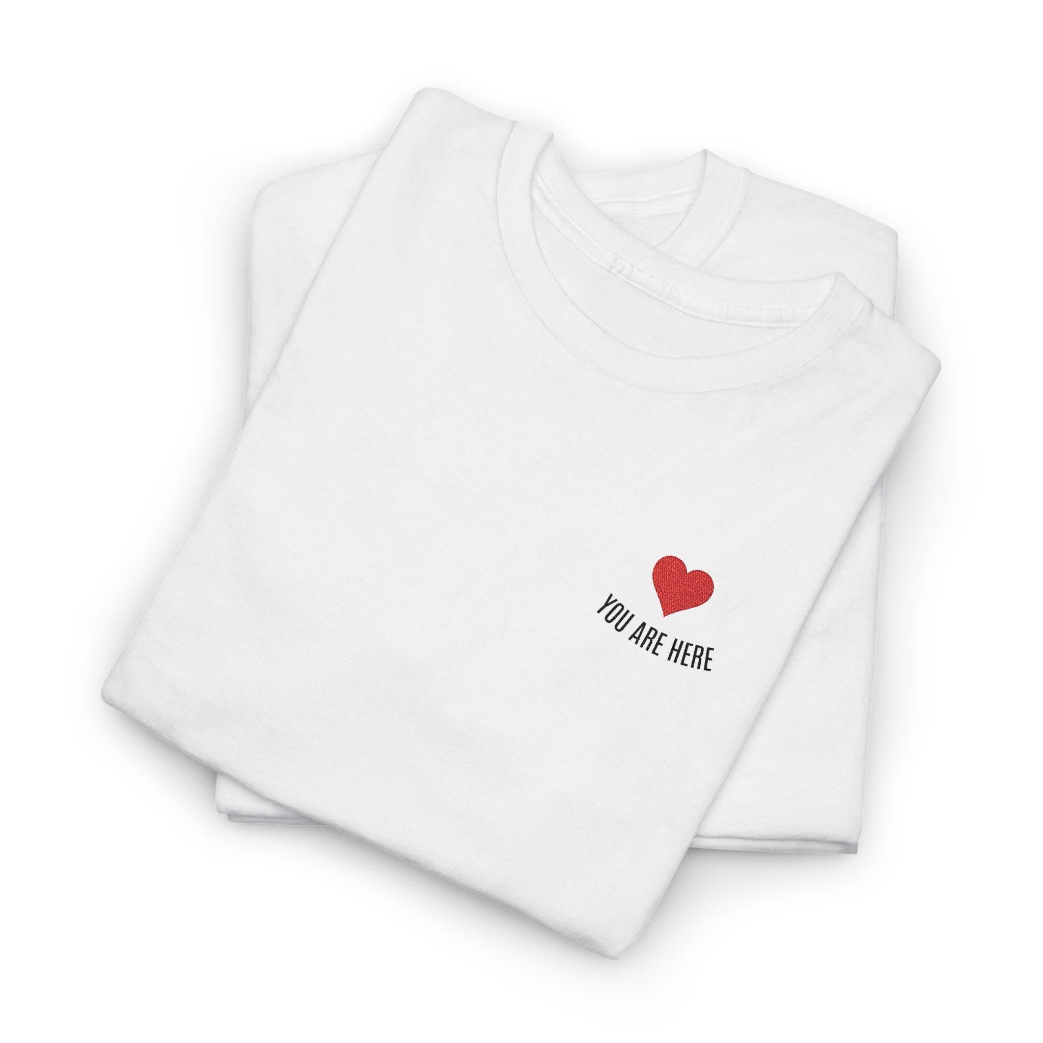 You Are Here Embroidered Sweatshirt, Hoodie or T-Shirt | Minimal Heart Embroidery | Matching Couples Gift | Cozy Unisex Apparel